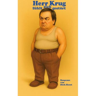 Herr Krug fühlt sich gestört, Taschenbuch von Dirk Horst, BoD – Books on Demand, 978-3-695-18689-1