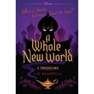 A Whole New World, Taschenbuch von Liz Braswell, Disney Press, 978-1-4847-0732-6