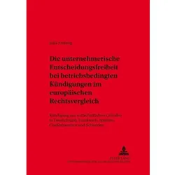 Die unternehmerische Entscheidungsfreiheit bei 'betriebsbedingten Kündigungen' im europäischen Recht, Fachbücher von Julia Amlang