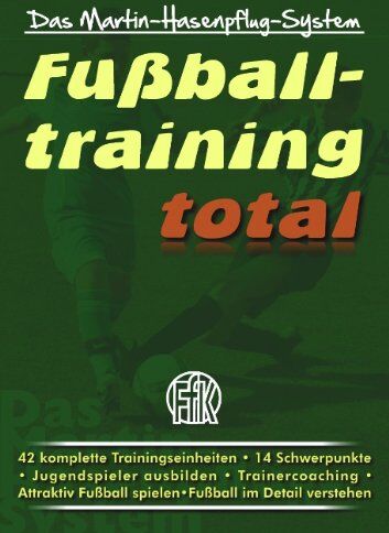 Martin Hasenpflug - Fußballtraining total: Das Martin-Hasenpflug-System - Preis vom 09.10.2026 07:28:09 h