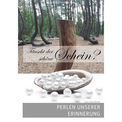 Täuscht der schöne Schein?, Taschenbuch von , BoD – Books on Demand, 978-3-7481-1194-8