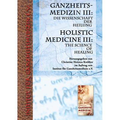 Ganzheitsmedizin III, Gebundene Ausgabe von Christine Herrera Krebber, BoD – Books on Demand, 978-3-7460-4598-6