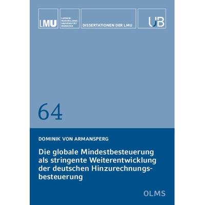 Die globale Mindestbesteuerung als stringente Weiterentwicklung der deutschen Hinzurechnungsbesteuerung, Taschenbuch von Dominik Armansperg, Georg