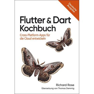 Flutter & Dart Kochbuch, Taschenbuch von Richard Rose, O'Reilly;