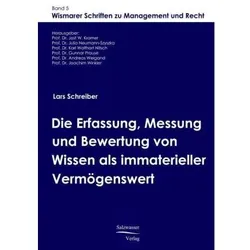 Die Erfassung, Messung und Bewertung von Wissen als immaterieller Vermögenswert, Fachbücher von Lars Schreiber
