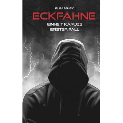 Eckfahne, Taschenbuch von El Barbudo, BoD – Books on Demand, 978-3-695-17281-8