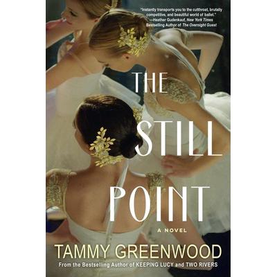 The Still Point, Taschenbuch von Tammy Greenwood, Random House N.Y., 978-1-4967-3933-9