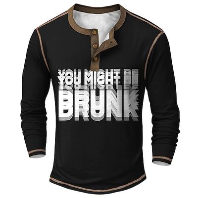 Herren Lustiges Trinken Langarm Henley-T-Shirt Du könntest betrunken sein Grafik Rot