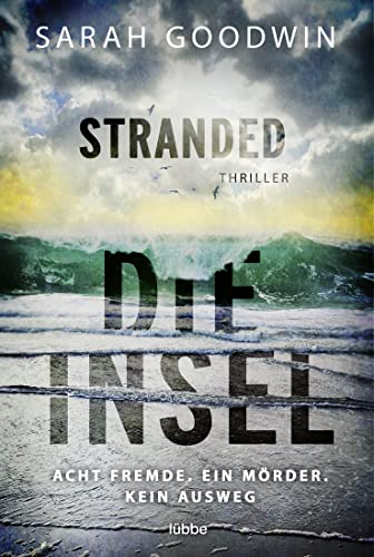 Sarah Goodwin - Stranded - Die Insel: Acht Fremde. Ein Mörder. Kein Ausweg. Thriller - Preis vom 15.10.2026 23:06:25 h