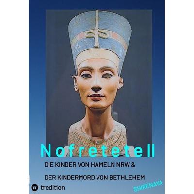 Nofretete / Nefertiti / Echnaton II, Taschenbuch von Shirenaya *, Tredition, 978-3-384-52854-4