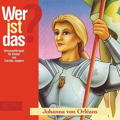 Johanna von Orléans (Wissenshörspiel für Kinder) - Carsten Jaspers, Audio, 4029759192220