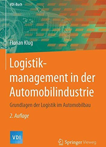Florian Klug - Logistikmanagement in der Automobilindustrie: Grundlagen der Logistik im Automobilbau (VDI-Buch) - Preis vom 30.09.2026 09:01:18 h