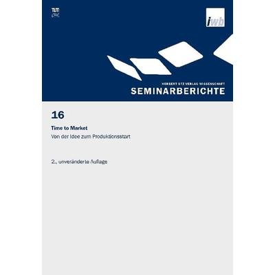 Time to Market – Von der Idee zum Produktionsstart, Taschenbuch von , Utz, Herbert, 978-3-8316-8215-7