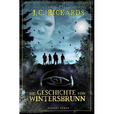 Die Geschichte von Wintersbrunn, Taschenbuch von J. C. Rickards, Epubli, 978-3-7575-6126-0