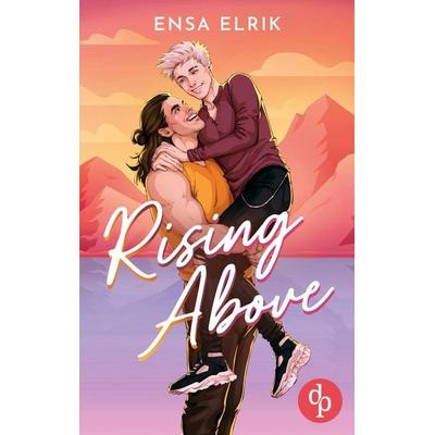 Rising Above, Taschenbuch von Ensa Elrik, Dp Verlag, 978-3-9877884-5-1