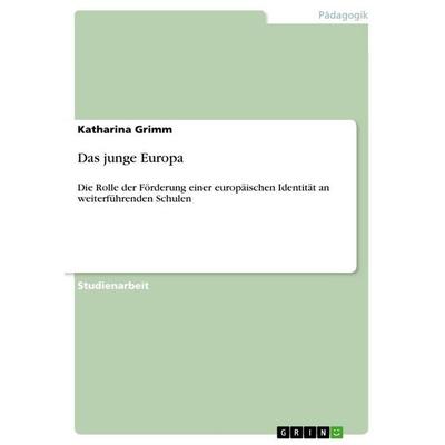 Das junge Europa, Taschenbuch von Katharina Grimm, GRIN, 978-3-640-75228-7