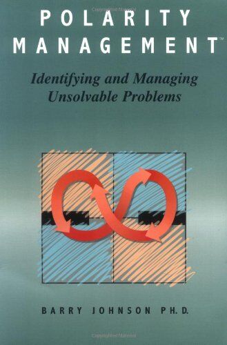 Barry Johnson - Polarity Management: Identifying and Managing Unsolvable Problems - Preis vom 30.09.2026 09:01:18 h
