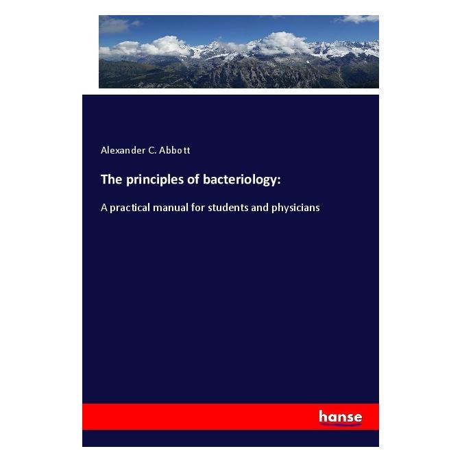 Hansebooks The principles of bacteriology: (Deutsch, Softcover, Alexander C. Abbott) (56163020)