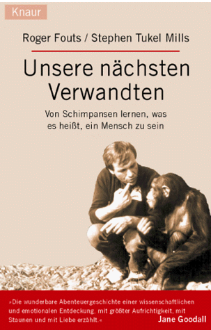 Roger Fouts - Unsere nächsten Verwandten. Von Schimpansen lernen, was es heißt, ein Mensch zu sein - Preis vom 09.10.2026 07:28:09 h