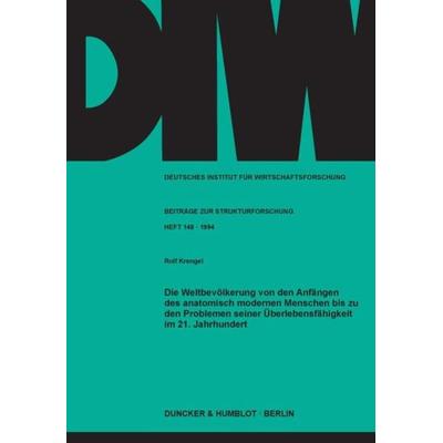 Die Weltbevölkerung von den Anfängen des anatomisch modernen Menschen bis zu den Problemen seiner Überlebensfähigkeit im 21. Jahrhundert., Taschenbuch