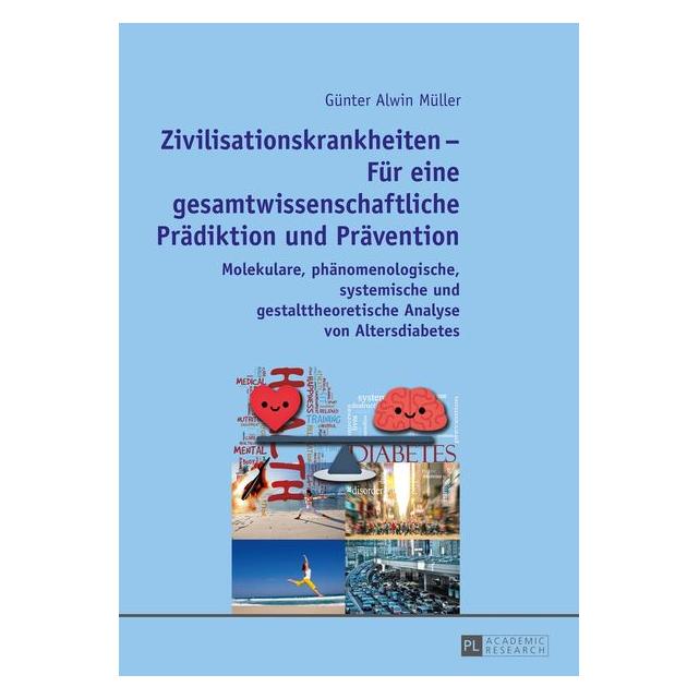 Peter Lang Zivilisationskrankheiten - Für eine gesamtwissenschaftliche Prädiktion und Prävention (Deutsch, Hardcover, Günter Alwin Müller) (7213218)