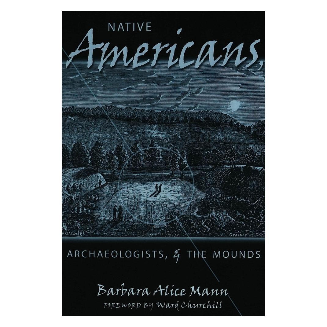 Peter Lang Native Americans, Archaeologists, and the Mounds (Englisch, Softcover, Barbara Alice Mann) (56031758)