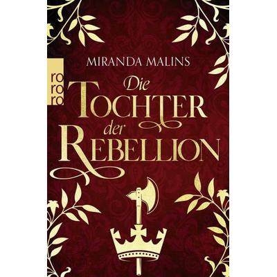 Die Tochter der Rebellion, Taschenbuch von Miranda Malins, Rowohlt Taschenbuch