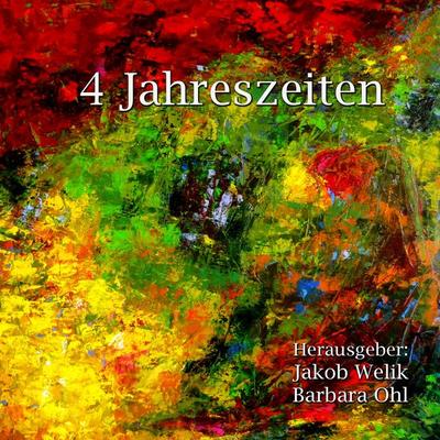 4 Jahreszeiten, Taschenbuch von , BoD – Books on Demand, 978-3-7460-9660-5