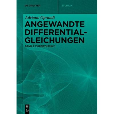 Fluiddynamik 1, Taschenbuch von Adriano Oprandi, De Gruyter, 978-3-11-068451-3