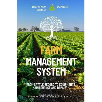 Farm Management System:, Taschenbuch von Morgan O. Devine, Epubli, 978-3-565-47473-8