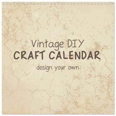 Vintage DIY Craft Calendar (Wall Calendar 2027 12 × 12 Inch) CALVENDO 12 Month Wall Calendar