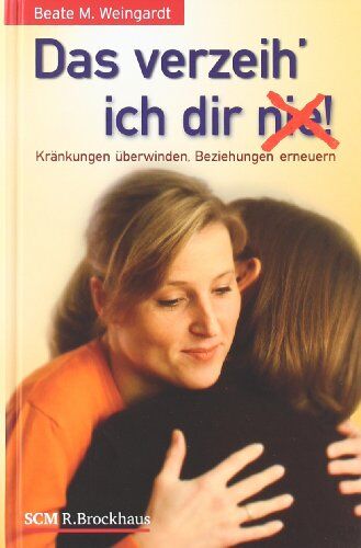 Weingardt, Beate M. - Das verzeih' ich Dir (nie)! - Preis vom 10.10.2026 11:48:34 h