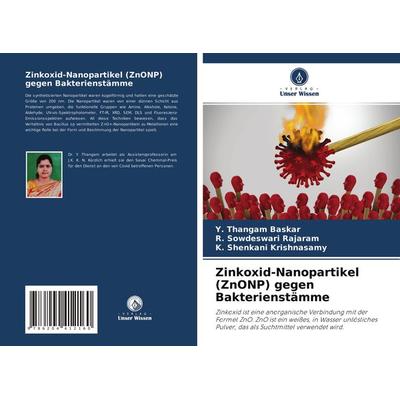 Zinkoxid-Nanopartikel (ZnONP) gegen Bakterienstämme, Taschenbuch von Y. Thangam Baskar,R. Sowdeswari Rajaram,K. Shenkani Krishnasamy, Verlag Unser