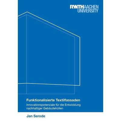 Funktionalisierte Textilfassaden, Taschenbuch von Jan Serode, Shaker Media, 978-3-8440-7885-5