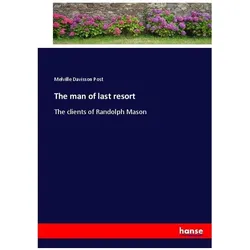 The man of last resort, Belletristik von Melville Davisson Post