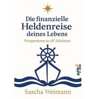 Die finanzielle Heldenreise des Lebens, Gebundene Ausgabe von Sascha Weimann, GRIN, 978-3-389-15585-1