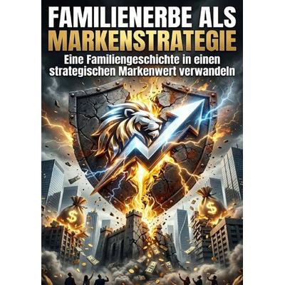 Familienerbe als Markenstrategie, Taschenbuch von Finn Hoffmann, Epubli, 978-3-565-36303-2