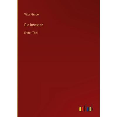 Die Insekten, Gebundene Ausgabe von Vitus Graber, Outlook, 978-3-368-52848-5