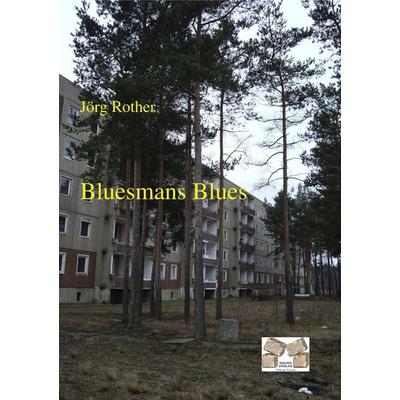 Bluesmans Blues, Taschenbuch von Jörg Rohter, Mauer Verlag, 978-3-86812-192-6