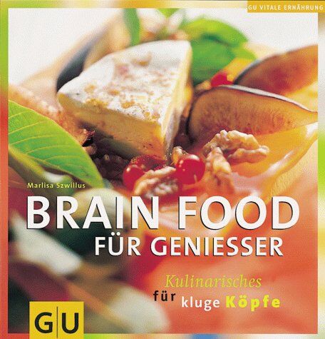 Marlisa Szwillus - Brainfood für Genießer. Kulinarisches für kluge Köpfe - Preis vom 12.10.2026 11:37:12 h