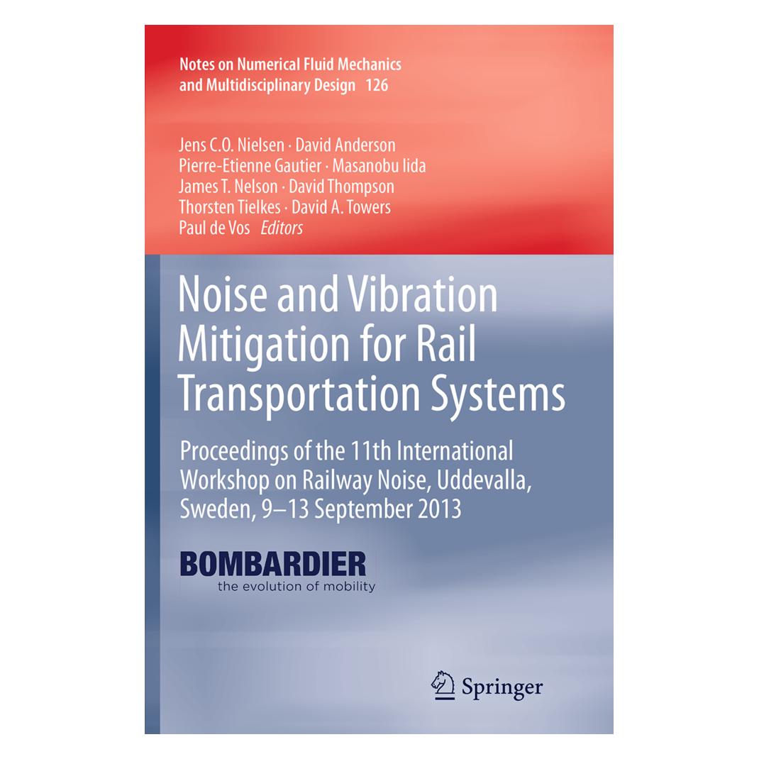Springer Noise and Vibration Mitigation for Rail Transportation Systems (Englisch, Softcover, David A Towers, David Anderson, David Thompson, James T. Nelson, Jens C.O. Nielsen, Masanobu Iida, Paul de Vos, Pierre-Etienne Gautier, Thorsten Tielkes) (55860218)