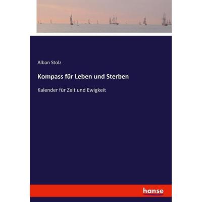 Kompass für Leben und Sterben, Taschenbuch von Alban Stolz, Hansebooks, 978-3-7436-2002-5