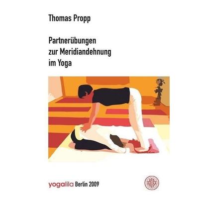 partnerübungen zur meridiandehnung im yoga, Taschenbuch von Thomas Propp, Epubli, 978-3-8442-3860-0
