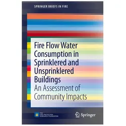 Fire Flow Water Consumption in Sprinklered and Unsprinklered Buildings, Fachbücher von Inc., Code Consultants, Code Consultants Inc