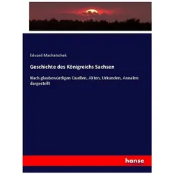 Geschichte des Königreichs Sachsen, Fachbücher von Eduard Machatschek