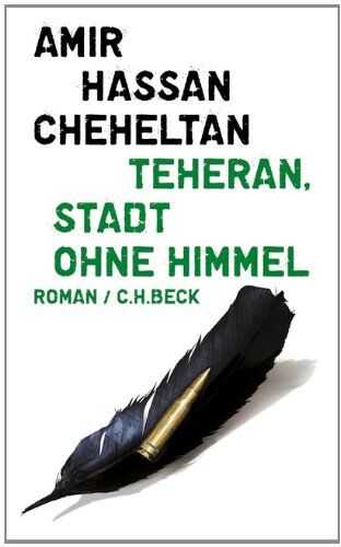 Cheheltan, Amir Hassan - Teheran, Stadt ohne Himmel: Eine Chronologie von Albtraum und Tod - Preis vom 05.10.2026 03:47:11 h