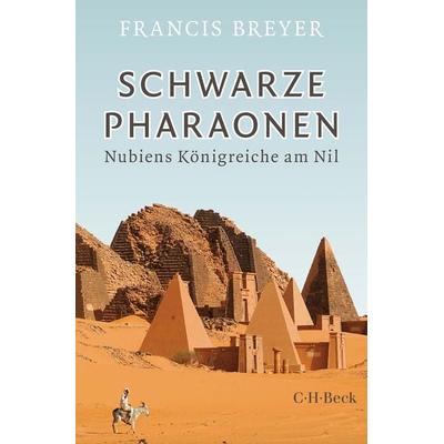 Schwarze Pharaonen, Gebundene Ausgabe von Francis Breyer, C.H. Beck, 978-3-406-77434-8