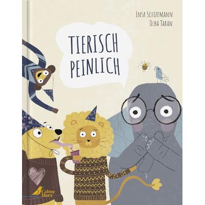 Tierisch peinlich, Gebundene Ausgabe von Insa Schiffmann, CalmeMara Verlag, 978-3-948877-62-0