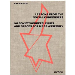 Lessons from the Social Condensers, Fachbücher von Philip Ursprung, Anna Bokov
