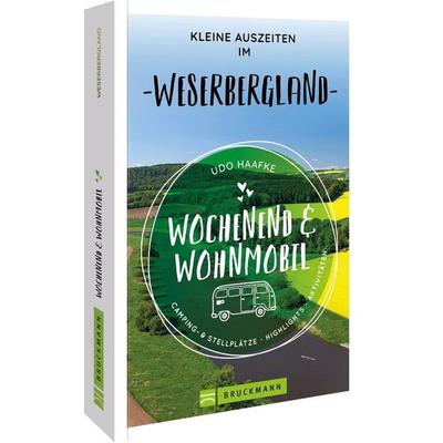 Wochenend & Wohnmobil Kleine Auszeiten im Weserbergland, Taschenbuch von Udo Haafke, Bruckmann, 978-3-7343-2737-7